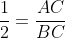 frac{1}{2}=frac{AC}{BC}