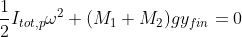 \frac{1}{2}I_{tot,p}\omega^2+(M_1+M_2)gy_{fin}=0