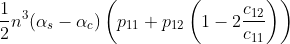 \frac{1}{2}n^3(\alpha_s - \alpha_c)\left(p_{11} + p_{12}\left(1 - 2\frac{c_{12}}{c_{11}}\right )\right)