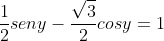 frac{1}{2}seny-frac{sqrt3}{2}cosy=1