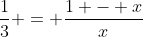 frac{1}{3} = frac{1 - x}{x}
