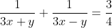 \frac{1}{3x+y}+\frac{1}{3x-y}=\frac{3}{4}