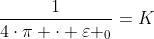 \frac{1}{4\cdot\pi \cdot \varepsilon _0}=K