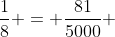 frac{1}{8} = frac{81}{5000} + 36 cdot frac{27}{10^{5} cdot x}