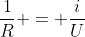 frac{1}{R} = frac{i}{U}