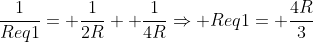 frac{1}{Req1}= frac{1}{2R}+ frac{1}{4R}Rightarrow Req1= frac{4R}{3}