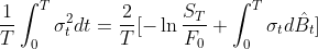 \frac{1}{T}\int_{0}^{T}\sigma_t^2dt = \frac{2}{T}[-\ln{\frac{S_T}{F_0}}+\int_{0}^{T}\sigma_td\hat{B_t}]