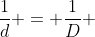 frac{1}{d} = frac{1}{D} + frac{1}{D}