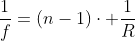 frac{1}{f}=(n-1)cdot frac{1}{R}