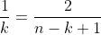 frac{1}{k}=frac{2}{n-k+1}