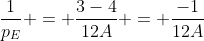 frac{1}{p_E} = frac{3-4}{12A} = frac{-1}{12A}