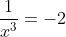 x^3+frac{1}{x^3}=-2