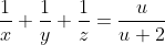 gif.latex?\frac{1}{x}+\frac{1}{y}+\frac{1}{z}=\frac{u}{u+2}