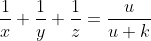 gif.latex?\frac{1}{x}+\frac{1}{y}+\frac{1}{z}=\frac{u}{u+k}