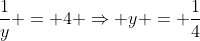 frac{1}{y} = 4 Rightarrow y = frac{1}{4}