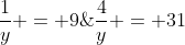 frac{1}{x}+frac{1}{y} = 9;;;	ext{e};;;frac{3}{x}+frac{4}{y} = 31