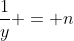 frac{1}{y} = n