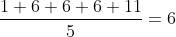 frac{1+6+6+6+11}{5}=6