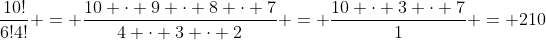 frac{10!}{6!4!} = frac{10 cdot 9 cdot 8 cdot 7}{4 cdot 3 cdot 2} = frac{10 cdot 3 cdot 7}{1} = 210