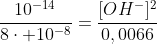 frac{10^{-14}}{8cdot 10^{-8}}=frac{[OH^-]^2}{0,0066}