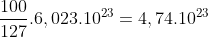 \frac{100}{127}.6,023.10^{23}=4,74.10^{23}