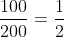 frac{100}{200}=frac{1}{2}