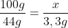 frac{100g}{44g}=frac{x}{3,3g}