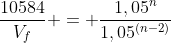 frac{10584}{V_{f}} = frac{1,05^{n}}{1,05^{(n-2)}}