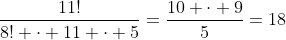 frac{11!}{8! cdot 11 cdot 5}=frac{10 cdot 9}{5}=18