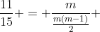 frac{11}{15} = frac{m}{frac{m(m-1)}{2}} + frac{n}{frac{n(n-1)}{2}}