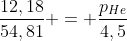 frac{12,18}{54,81} = frac{p_{He}}{4,5}