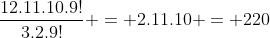 frac{12.11.10.9!}{3.2.9!} = 2.11.10 = 220