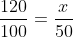 \frac{120}{100}=\frac{x}{50}