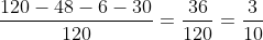 frac{120-48-6-30}{120}=frac{36}{120}=frac{3}{10}