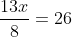 frac{13x}{8}=26