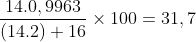 \frac{14.0,9963}{(14.2) + 16} \times 100 = 31,7
