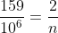 frac{159}{10^6}=frac{2}{n}