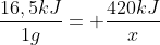 frac{16,5kJ}{1g}= frac{420kJ}{x}