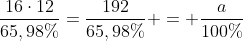 frac{16cdot12}{65,98\%}=frac{192}{65,98\%} = frac{a}{100\%}