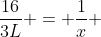 frac{16}{3L} = frac{1}{x} + frac{1}{L-x}