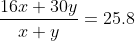 \frac{16x+30y}{x+y}=25.8
