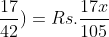 \inline (\frac{2x}{5}\times \frac{17}{42})=Rs.\frac{17x}{105}