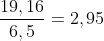 frac{19,16}{6,5}=2,95