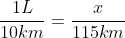 frac{1L}{10km}=frac{x}{115km}