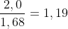 frac{2,0}{1,68}=1,19