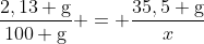 frac{2,13 	ext{g}}{100 	ext{g}} = frac{35,5 	ext{g}}{x}