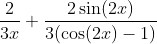 \frac{2}{3x}+\frac{2\sin (2x)}{3(\cos (2x)-1)}