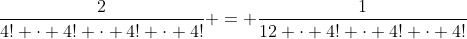 frac{2}{4! cdot 4! cdot 4! cdot 4!} = frac{1}{12 cdot 4! cdot 4! cdot 4!}