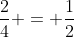 frac{2}{4} = frac{1}{2}