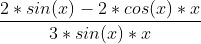 \frac{2*sin(x)-2*cos(x)*x}{3*sin(x)*x}